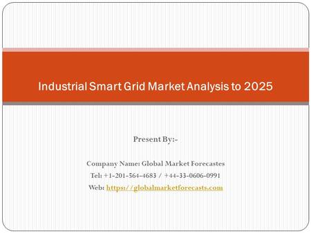 Present By:- Company Name: Global Market Forecastes Tel: / Web: https://globalmarketforecasts.comhttps://globalmarketforecasts.com.