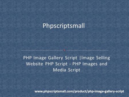 PHP Image Gallery Script |Image Selling Website PHP Script - PHP Images and Media Script Phpscriptsmall