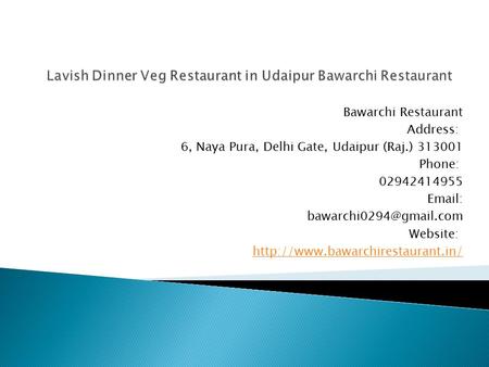 Lavish Dinner Veg Restaurant in Udaipur Bawarchi Restaurant