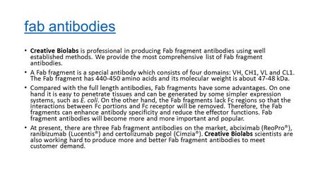 Fab antibodies Creative Biolabs is professional in producing Fab fragment antibodies using well established methods. We provide the most comprehensive.