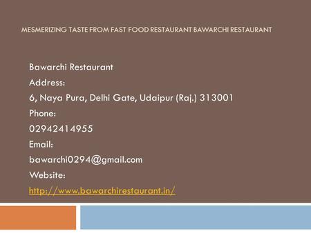 Mesmerizing Taste from Fast Food Restaurant Bawarchi Restaurant 