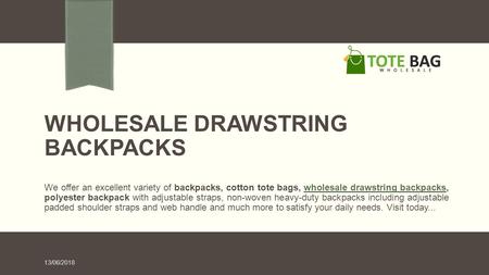 WHOLESALE DRAWSTRING BACKPACKS We offer an excellent variety of backpacks, cotton tote bags, wholesale drawstring backpacks, polyester backpack with adjustable.