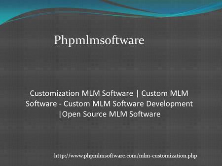 Customization MLM Software | Custom MLM Software - Custom MLM Software Development |Open Source MLM Software Phpmlmsoftware