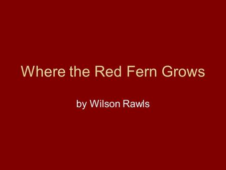 Where the Red Fern Grows