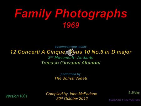 Compiled by John McFarlane 30 th October 2012 30 th October 2012 9 Slides Duration 1:55 minutes Version V.01.