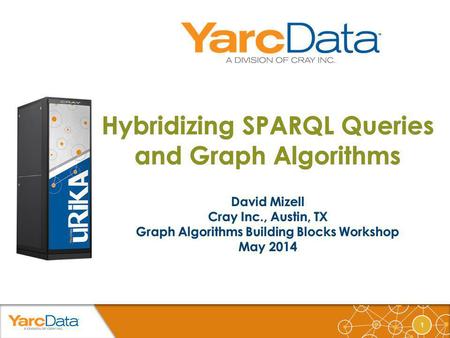 1. 2  RDF triples database – memory-resident  SPARQL query language  Aimed at customers who Have large datasets Want to do graph analytics.