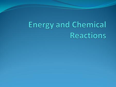 Energy and Chemical Reactions