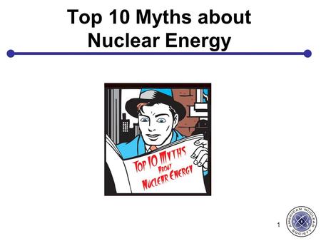 Top 10 Myths about Nuclear Energy