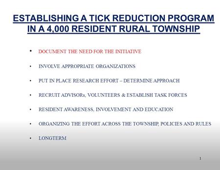 1 ESTABLISHING A TICK REDUCTION PROGRAM IN A 4,000 RESIDENT RURAL TOWNSHIP DOCUMENT THE NEED FOR THE INITIATIVE INVOLVE APPROPRIATE ORGANIZATIONS PUT IN.