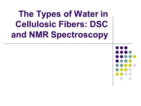 The Types of Water in Cellulosic Fibers: DSC and NMR Spectroscopy