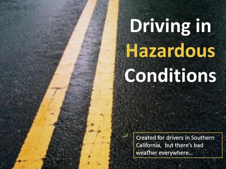 Driving in Hazardous Conditions