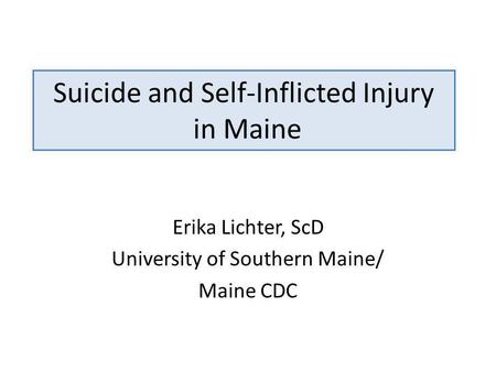 Suicide and Self-Inflicted Injury in Maine