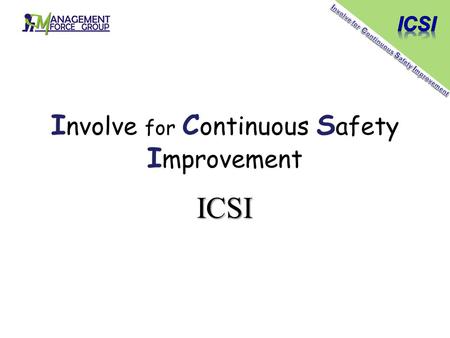 I nvolve for C ontinuous S afety I mprovement ICSI.