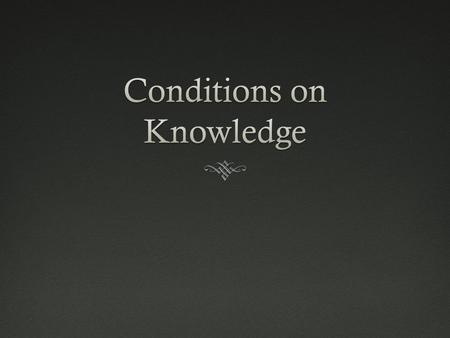 Epistemology Epistemology is the philosophical field in which one studies knowledge, understanding, wisdom, justification, the ethics of belief, and various.