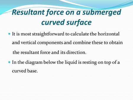 Resultant force on a submerged curved surface