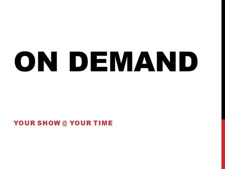 ON DEMAND YOUR YOUR TIME. SO FAR? Fully funded project from the CBF Low ongoing costs – under $500/yr Trial with the Mornings program Huge listener.