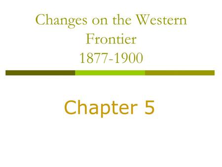 Changes on the Western Frontier