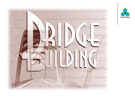 What is a Bridge? A Structure across an obstacle to allow safe passage.