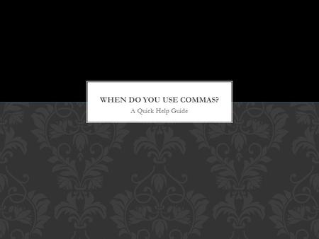 A Quick Help Guide. 1. Use commas between 2 independent clauses that are joined by a coordinating conjunction (and, but, or nor, for, yet, so). EX: He.