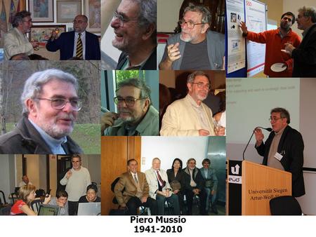 Piero Mussio 1941-2010. La nostra collaborazione 1988Incontro a ICPR, Roma 1989Incontro a VL, Roma 1992 Incontro a AVI, Roma 1994 Inizia la collaborazione.