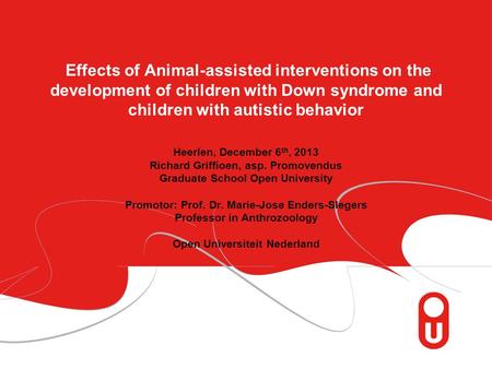 Pagina 1 Effects of Animal-assisted interventions on the development of children with Down syndrome and children with autistic behavior Heerlen, December.