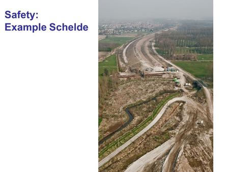 Safety: Example Schelde. The SIGMAPLAN 1977 Upgrade of safety level is necessary.