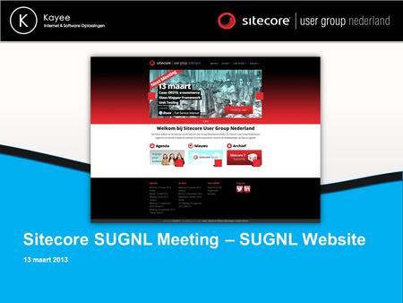 Sitecore SUGNL Meeting – SUGNL Website 13 maart 2013.