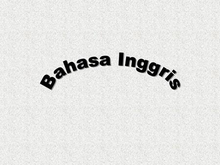 Bahasa Inggris.