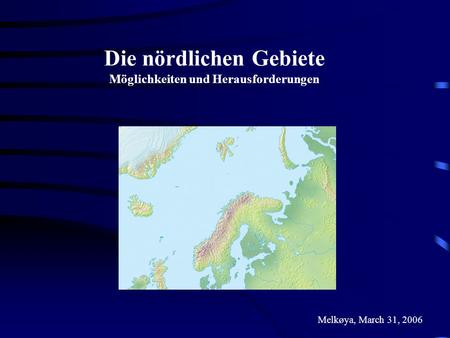 Die nördlichen Gebiete Möglichkeiten und Herausforderungen Melkøya, March 31, 2006.