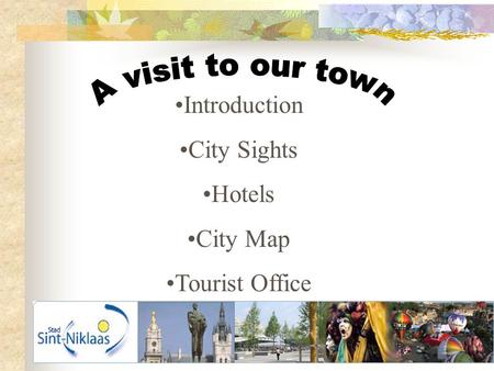 Introduction City Sights Hotels City Map Tourist Office.