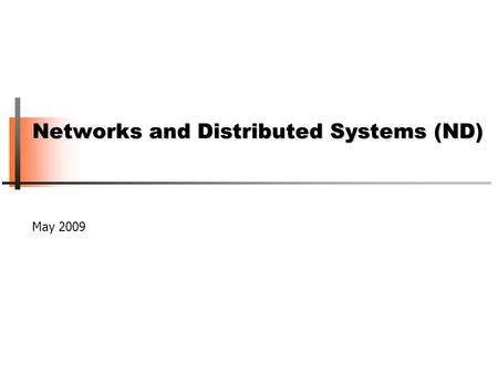 Networks and Distributed Systems (ND) May 2009. Simula Evaluation 2009 -- Networks and Distributed Systems (ND)University of Oslo ND overview  Overall.