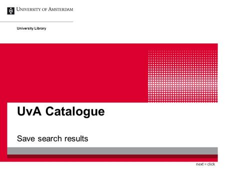 UvA Catalogue Save search results University Library next = click.