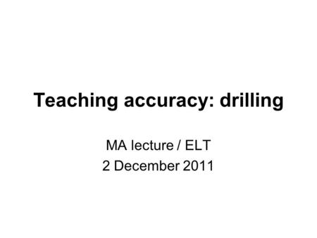 Teaching accuracy: drilling