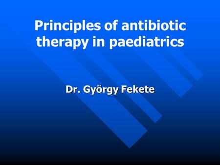 Principles of antibiotic therapy in paediatrics