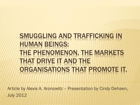 Article by Alexis A. Aronowitz – Presentation by Cindy Dehaen, July 2012.