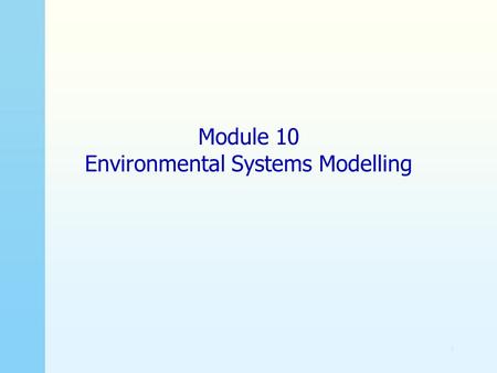 1 Module 10 Environmental Systems Modelling. Author. A. van Griensven 2 Learning objectives Understand and explain the chemical and biological processes.