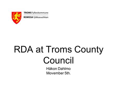 Håkon Dahlmo Movember 5th. RDA at Troms County Council.