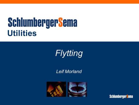 Utilities Flytting Leif Morland. Flytting Hentet fra: –CoS (Change of supplier) prosjektet Mangler eksplisitt beskrivelse av prosesser som starter hos.