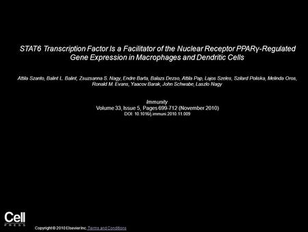 STAT6 Transcription Factor Is a Facilitator of the Nuclear Receptor PPARγ-Regulated Gene Expression in Macrophages and Dendritic Cells Attila Szanto, Balint.