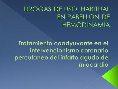 DROGAS DE USO HABITUAL EN PABELLON DE HEMODINAMIA