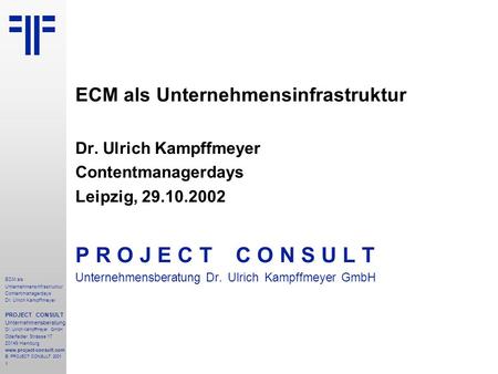 P R O J E C T C O N S U L T ECM als Unternehmensinfrastruktur