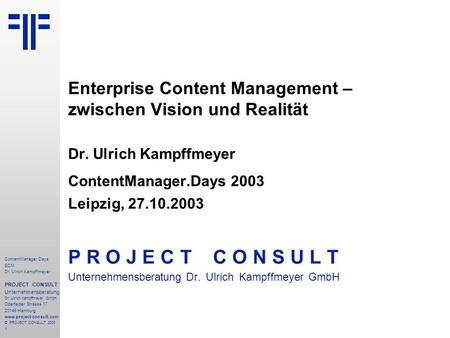 Enterprise Content Management ECM | ContentManager.Days | Dr.  Ulrich Kampffmeyer | PROJECT CONSULT Unternehmensberatung | 2003