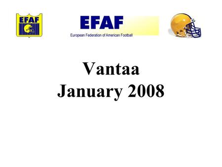 Vantaa January 2008. Philosophies e.) Kick Plays f.) Running Plays.