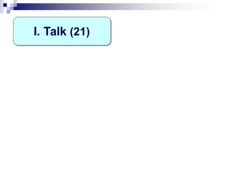 I. Talk (21). Tract: Ro.10:9-10 Purpose: faith alone Text proves too much Sinner’s prayer (Lk.18:13?) Erring Jew (Ezk.44:7) How to call: Ac.2:21…38; 22:16.