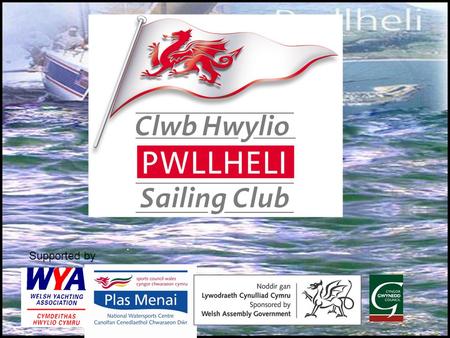 Supported by. Croeso - Welcome Pwllheli is the unofficial capital of The Llyn Peninsula, in Northwest Wales. Much of The Llyn Peninsula is an Area of.