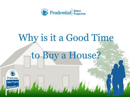 Why is it a Good Time to Buy a House?. I know what you’re thinking: “This is coming from a REAL ESTATE COMPANY. They cannot be objective!” Well... we’re.