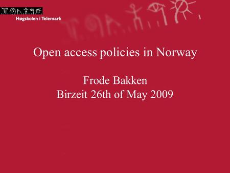 Open access policies in Norway Frode Bakken Birzeit 26th of May 2009.