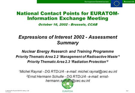 D:\data\PowerPoint\Raynal\NCP-EURATOM Meeting - CCAB 16.10.02.ppt Slide 1 National Contact Points for EURATOM- Information Exchange Meeting October 16,