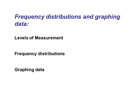 Frequency distributions and graphing data: