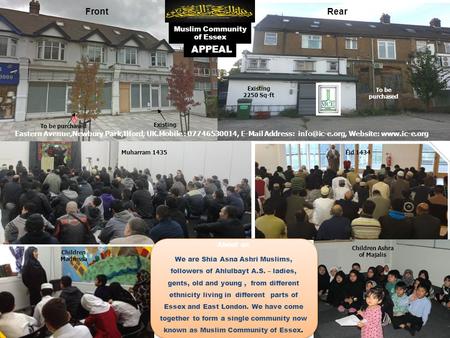 FrontRear Muslim Community of Essex Muharram 1435Eid 1434 Children Ashra of Majalis Children Madressa Existing To be purchased Existing 2250 Sq-ft To be.